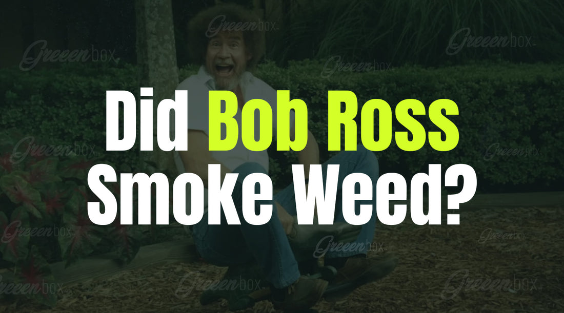 Did Bob Ross Smoke Weed