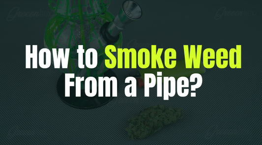 How to Smoke Weed From a Pipe?