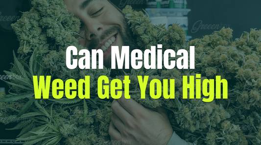 Can Medical Weed Get You High?