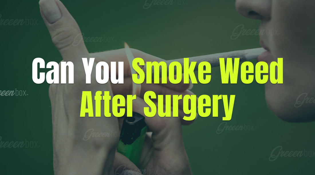 Can You Smoke Weed After Surgery