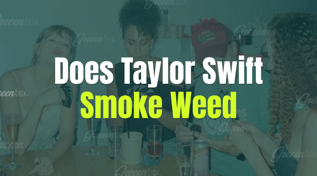 Does Taylor Swift Smoke Weed