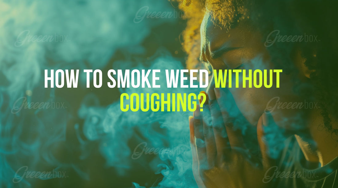 How To Smoke Weed Without Coughing?