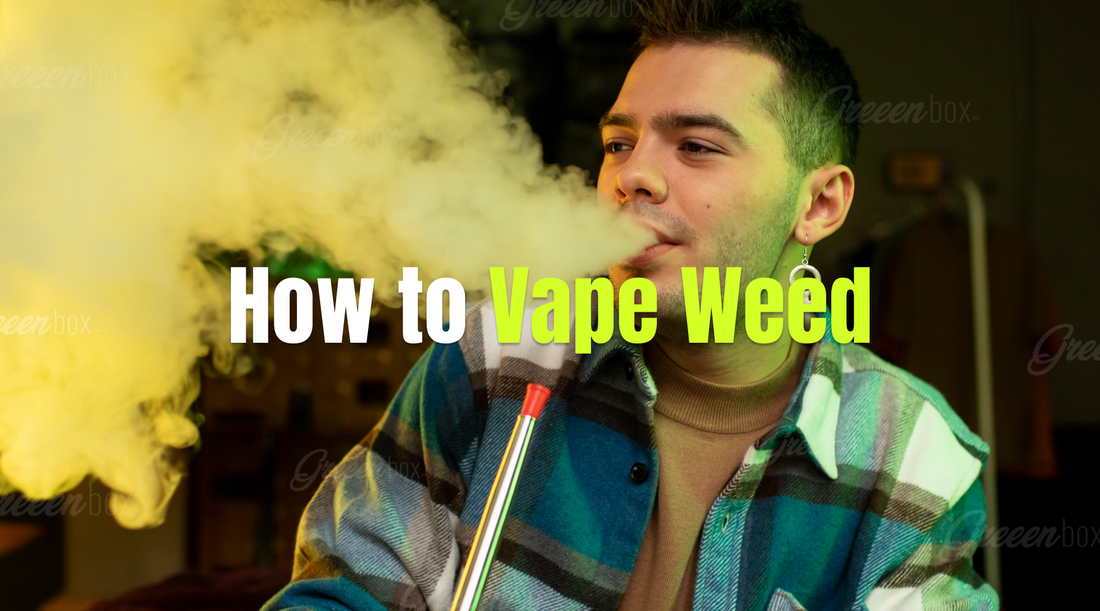 How To Vape Weed?